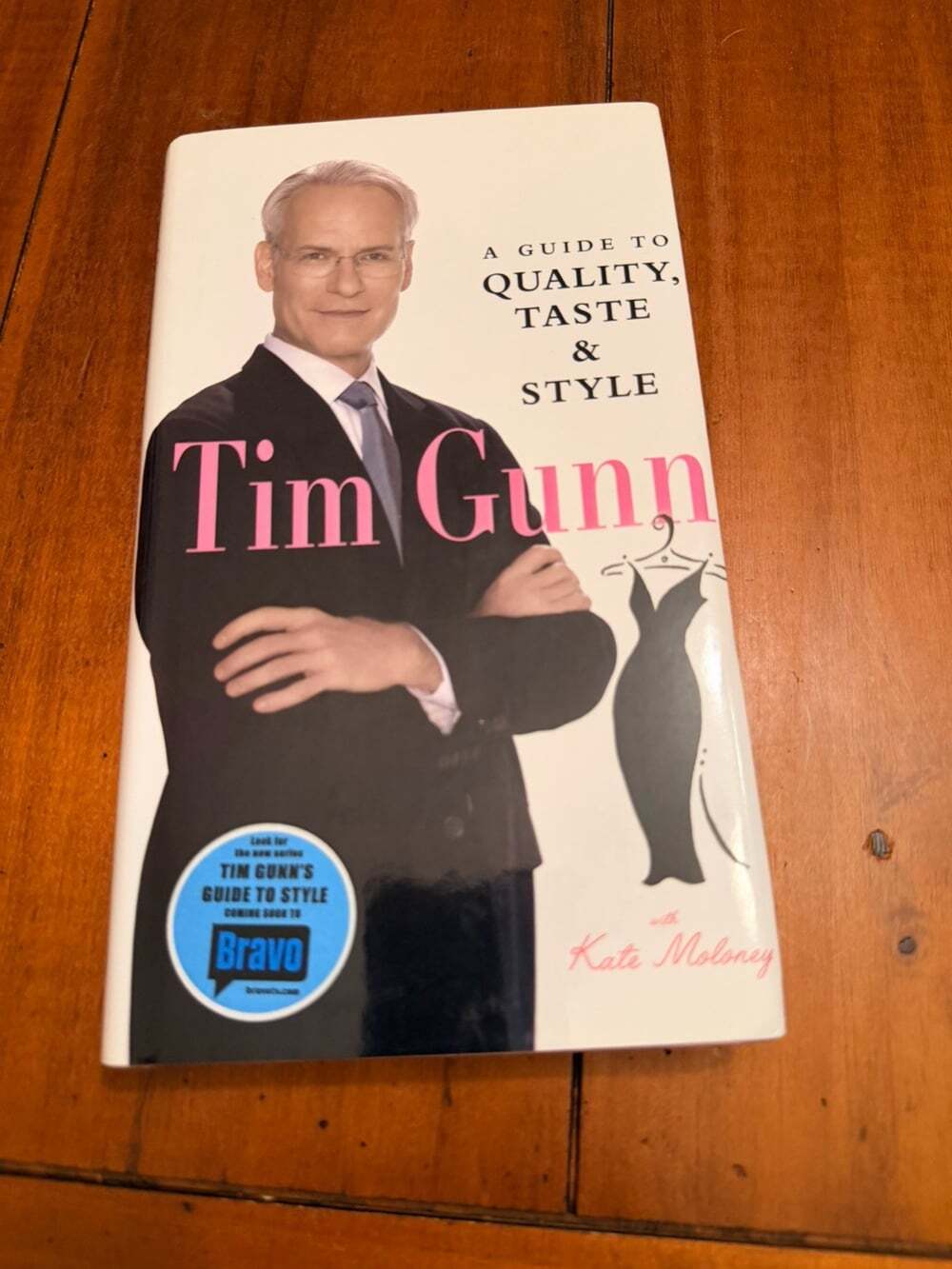 Tim Gunn A Guide to Quality Taste & Style SIGNED Autographed Hardcover 2007